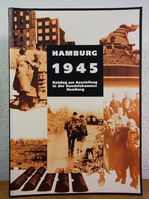 Seller image for Hamburg 1945. Katalog zur Ausstellung in der Handelskammer Hamburg for sale by Antiquariat Weber