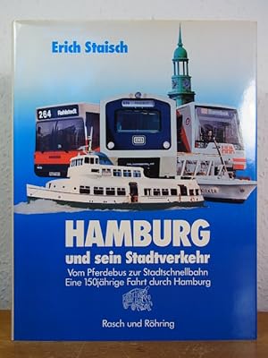 Seller image for Hamburg und sein Stadtverkehr. Vom Pferdebus zur Stadtschnellbahn. Eine 150jhrige Fahrt durch Hamburg for sale by Antiquariat Weber