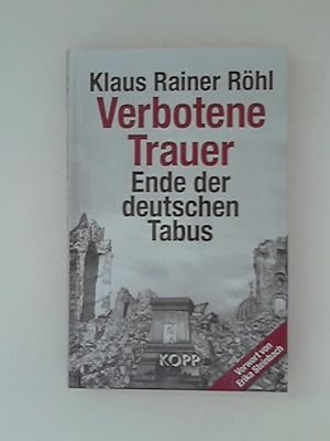Seller image for Verbotene Trauer . Ende der deutschen Tabus . for sale by ANTIQUARIAT FRDEBUCH Inh.Michael Simon