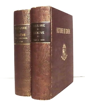 Histoire de Genève. I: Des origines à 1798 - II: de 1798 à 1931.