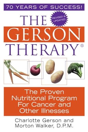 Seller image for Gerson Therapy : The Amazing Nutritional Program for Cancer and Other Illnesses for sale by GreatBookPrices