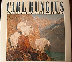 Bild des Verkufers fr Carl Rungius: Painter of the Western Wilderness zum Verkauf von Snowden's Books