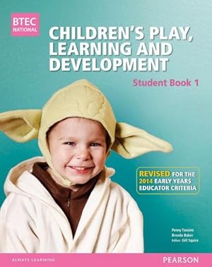 Bild des Verkufers fr BTEC Level 3 National Children's Play, Learning & Development Student Book 1 (Early Years Educator) : Revised for the Early Years Educator criteria zum Verkauf von AHA-BUCH GmbH