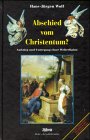 Image du vendeur pour Abschied vom Christentum?, Bd.1, Aufstieg und Untergang einer Weltreligion mis en vente par Gabis Bcherlager