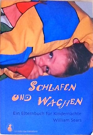 Schlafen und Wachen - Ein Elternbuch für Kindernächte von William Sears (2005) Broschiert