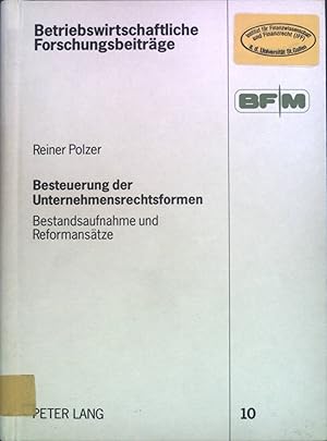 Imagen del vendedor de Besteuerung der Unternehmensrechtsformen : Bestandsaufnahme und Reformanstze. Betriebswirtschaftliche Forschungsbeitrge ; Bd. 10 a la venta por books4less (Versandantiquariat Petra Gros GmbH & Co. KG)