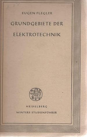 Grundgebiete der Elektrotechnik. Studienführer / Gruppe 7. / Ingenieurwissenschaften ; 2