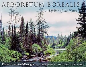 Immagine del venditore per Arboretum Borealis : A Lifeline of the Planet venduto da GreatBookPrices