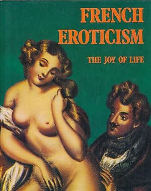 Image du vendeur pour French Eroticism: The Joy of Life mis en vente par Barter Books Ltd