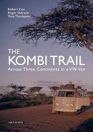 Seller image for The Kombi Trail: Across Three Continents in a VW Van for sale by WeBuyBooks