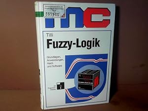 Fuzzy-Logik. Grundlagen, Anwendungen, Hard- und Software.