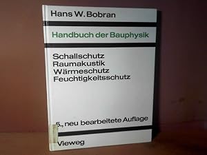 Handbuch der Bauphysik. Berechnungs- u. Konstruktionsunterlagen für Schallschutz, Raumakustik, Wä...