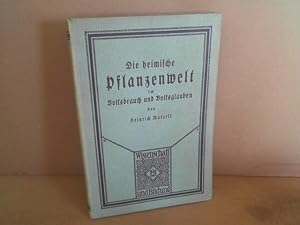 Bild des Verkufers fr Die heimliche Pflanzenwelt im Volksbrauch und Volksglauben - Skizzen zur deutschen Volkskunde. (= Wissenschaft und Bildung, Band 177). zum Verkauf von Antiquariat Deinbacher