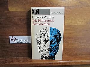 Die Philosophie der Griechen. Charles Werner. [Übers. aus d. Franz.: Walter Scheier] / Herder-Büc...