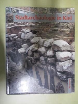 Immagine del venditore per Stadtarchologie in Kiel. Ausgrabungen nach 1945 in Wort und Bild mit Beitrgen von Julian Wiethold und Gerhard Dehning. venduto da Brcke Schleswig-Holstein gGmbH