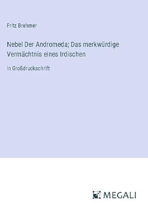 Imagen del vendedor de Nebel Der Andromeda; Das merkwrdige Vermchtnis eines Irdischen a la venta por BuchWeltWeit Ludwig Meier e.K.