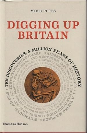 Seller image for Digging Up Britain: Ten Discoveries, a Million Years of History for sale by Goulds Book Arcade, Sydney