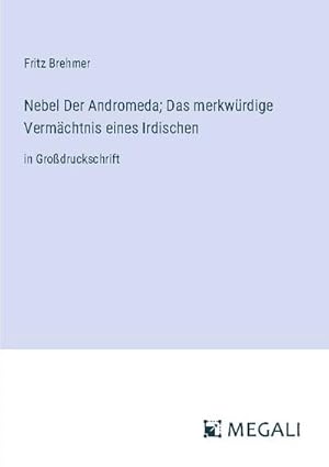 Imagen del vendedor de Nebel Der Andromeda; Das merkwrdige Vermchtnis eines Irdischen a la venta por BuchWeltWeit Ludwig Meier e.K.