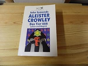 Bild des Verkufers fr Aleister Crowley - das Tier 666 : Leben und Magick. [Aus dem Engl. von B. F. Netthow. Hrsg. von Wolfgang Bauer] / Heyne-Bcher / 13 / Sphinx bei Heyne ; Nr. 3030 zum Verkauf von Versandantiquariat Schfer