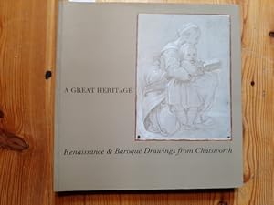 Seller image for A great heritage : Renaissance & Baroque drawings from Chatsworth ; (exhibiton dates: National Gallery of Art, Washington: 8. October - 31 December 1995, The Pierpont Morgan Library, New York: 18 January - 21 April 1996) for sale by Gebrauchtbcherlogistik  H.J. Lauterbach