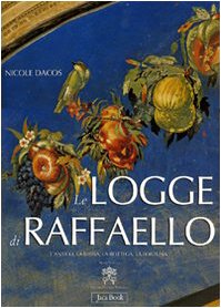 Immagine del venditore per Le Logge di Raffaello. L'antico, la Bibbia, la bottega, la fortuna. venduto da Messinissa libri