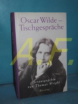 Seller image for Oscar Wilde - Tischgesprche hrsg. von Thomas Wright. Aus dem Engl. von Maria Mill for sale by Antiquarische Fundgrube e.U.