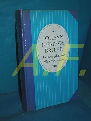 Bild des Verkufers fr Nestroy, Johann: Smtliche Werke, Teil: Briefe. hrsg. von Walter Obermaier zum Verkauf von Antiquarische Fundgrube e.U.