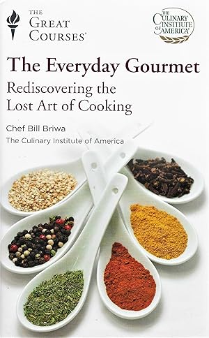 The Everyday Gourmet: Rediscovering the Lost Art of Cooking