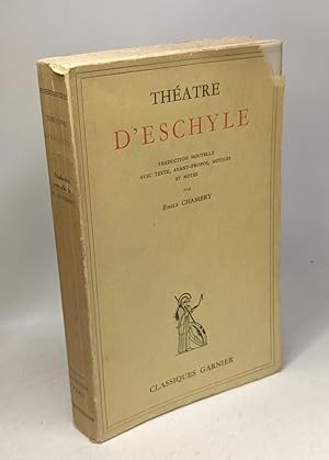 Seller image for Thtre d'Eschyle - traduction nouvelle avec texte avant-propos notices et notes par Emile Chambry for sale by crealivres