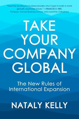 Bild des Verkufers fr Take Your Company Global : The New Rules of International Expansion zum Verkauf von AHA-BUCH GmbH