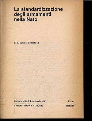 Bild des Verkufers fr La standardizzazione degli armamenti nella Nato. zum Verkauf von Antiquariat Bookfarm