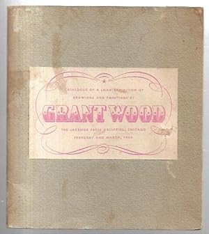 Seller image for Catalogue of a loan exhibition of drawings and paintings by Grant Wood with an evaluation of the artist and his work. for sale by City Basement Books