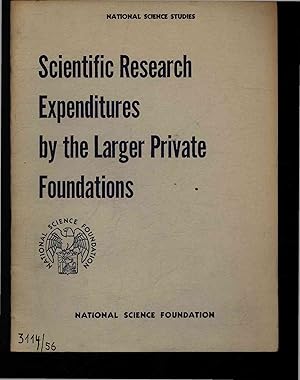 Image du vendeur pour Scientific research expenditures by the larger private foundations. mis en vente par Antiquariat Bookfarm