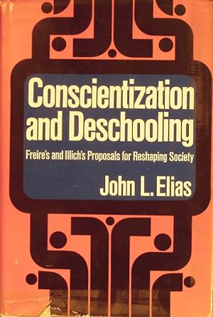 Bild des Verkufers fr Conscientization and Deschooling: Freire's and Illich's Proposals for Reshaping Society zum Verkauf von Antiquariat Bookfarm
