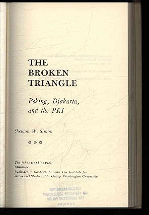 Image du vendeur pour The Broken Triangle. Pekin, Djakarta, and the PKI. mis en vente par Antiquariat Bookfarm