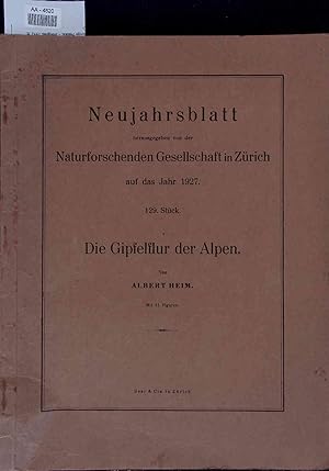 Immagine del venditore per Die Gipfelflur der Alpen. Neujahrsblatt herausgegeben von der Naturforschenden Gesellschaft in Zrich auf das Jahr 1927. 129. Stck. Mit 11 Figuren. venduto da Antiquariat Bookfarm