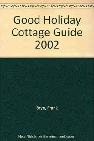 Bild des Verkufers fr Good Holiday Cottage Guide 2002 zum Verkauf von WeBuyBooks