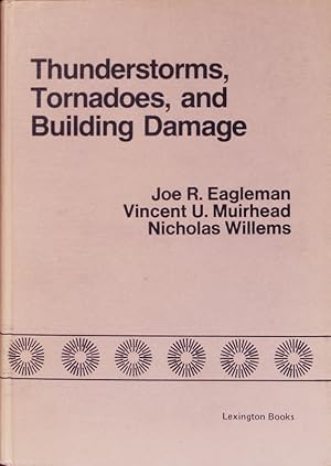 Seller image for Thunderstorms, Tornadoes, and Building Damage for sale by Antiquariat Bookfarm