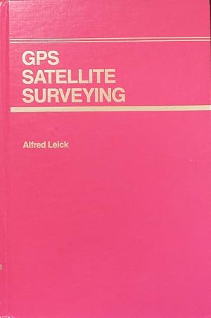 Imagen del vendedor de GPS Satellite Surveying a la venta por Antiquariat Bookfarm