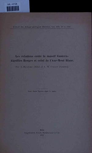 Bild des Verkufers fr Les relations entre le massif Gastern-Aiguilles Rouges et celui de l'Aar-Mont Blanc. zum Verkauf von Antiquariat Bookfarm