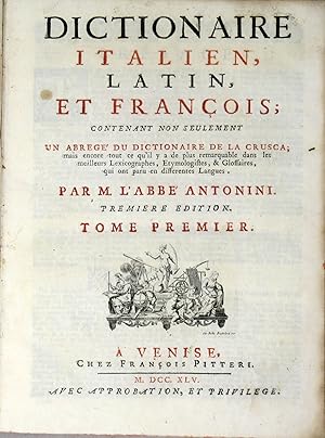Dictionnaire italien, latin, et françois; contenent non seulement un abregé du dictionnaire de la...