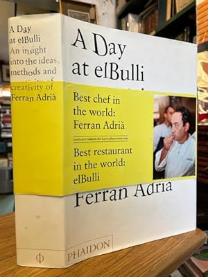 Imagen del vendedor de A Day at elBulli : An Insight into the Ideas, Methods ad Creativity of Ferran Adria a la venta por Foster Books - Stephen Foster - ABA, ILAB, & PBFA