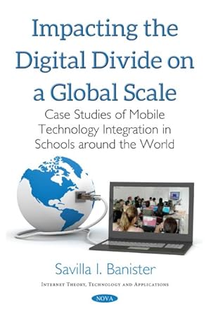 Seller image for Impacting the Digital Divide on a Global Scale : Case Studies of Mobile Technology Integration in Schools Around the World for sale by GreatBookPrices