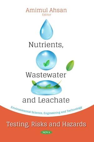 Image du vendeur pour Nutrients, Wastewater and Leachate : Testing, Risks and Hazards mis en vente par GreatBookPrices