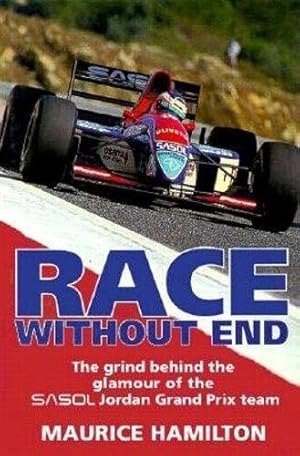 Seller image for Race without End: Grind Behind the Glamour of the Sasol Jordan Grand Prix Team for sale by WeBuyBooks