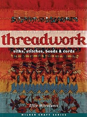 Seller image for Threadwork: Silks, Stitches, Beads and Cords (Milner Craft Series) for sale by WeBuyBooks