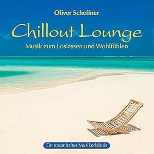 Bild des Verkufers fr Chillout Lounge: Musik zum Loslassen und Wohlfhlen zum Verkauf von Smartbuy