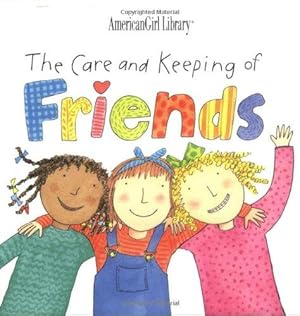 Bild des Verkufers fr The Care and Keeping of Friends (American Girl Library) zum Verkauf von WeBuyBooks