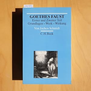 Bild des Verkufers fr Goethes Faust, erster und zweiter Teil : Grundlagen - Werk - Wirkung zum Verkauf von Gebrauchtbcherlogistik  H.J. Lauterbach