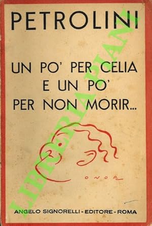 Un pò per celia e un pò per non morir .